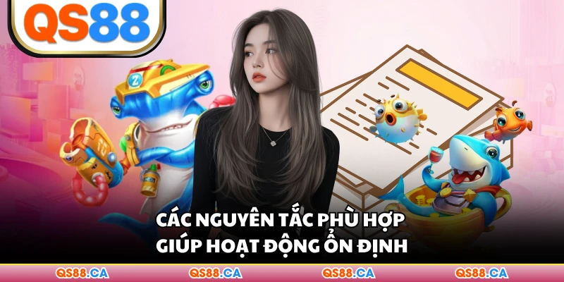 Các nguyên tắc phù hợp giúp hoạt động ổn định