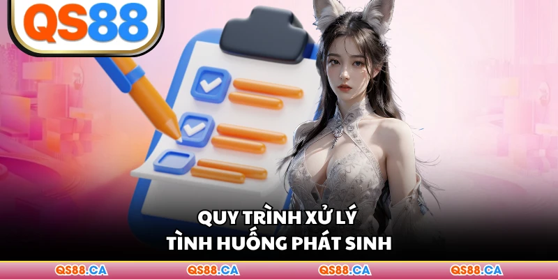 Quy trình xử lý tình huống phát sinh